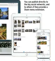  ??  ?? You can publish directly to the big social networks, and to others if they provide a Share menu extension.