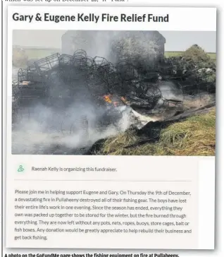  ?? ?? A photo on the GoFundMe page shows the fishing equipment on fire at Pullaheeny.