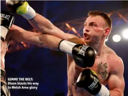  ?? Photo: ACTION IMAGES/PETER CZIBORRA ?? GIMME THE BELT: Dixon blasts his way to Welsh Area glory