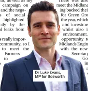  ?? ?? Dr Luke Evans, MP for Bosworth
