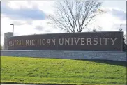  ?? MEDIANEWS GROUP FILE PHOTO ?? Pictured is the Central Michigan University sign in 2017.