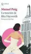  ?? ?? «La traición de Rita Hayworth»
Manuel Puig SEIX BARRAL 320 páginas, 19 euros