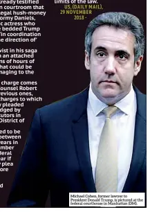  ??  ?? Michael Cohen, former lawyer to President Donald Trump, is pictured at the federal courthouse in Manhattan (DM).