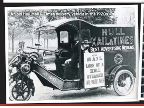  ??  ?? An old Hull Mail & Times delivery vehicle in the 1920s