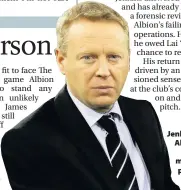  ??  ?? > Mark Jenkins says Albion are “at the maximum point’’ on wages