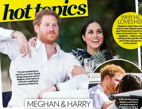  ??  ?? “It’s just wonderful to see her so in love,” friend Abigail Spencer said of Meghan (with Harry at a friend’s wedding in Jamaica on March 3).