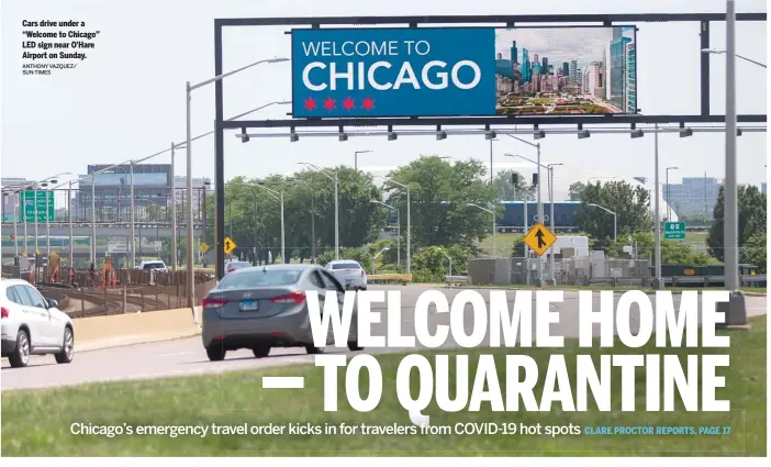  ?? ANTHONY VAZQUEZ/ SUN-TIMES ?? Cars drive under a “Welcome to Chicago” LED sign near O’Hare Airport on Sunday.
