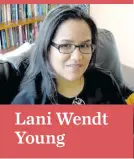  ??  ?? Lani was born and raised in Samoa and attended university in the USA and New Zealand. She is an award-winning writer, long time blogger and columnist.