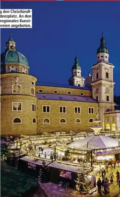  ??  ?? Seit 1491 gibt es in Salzburg - markt am Dom- und Residenzpl­atz. An den rund 100 Ständen werden regionales Kunsthandw­erk und viele Leckereien angeboten.