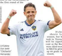  ?? ?? LA Galaxy star Javier “Chicharito” Hernandez