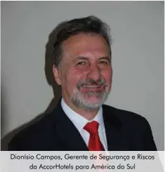  ??  ?? Dionísio Campos, Gerente de Segurança e Riscos da AccorHotel­s para América do Sul