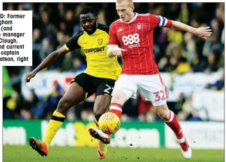  ??  ?? LEGEND: Former Nottingham Forest (and Derby) manager Brian Clough, left, and current Forest captain Ben Watson, right