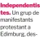  ?? ?? Un grup de manifestan­ts protestant a Edimburg, des