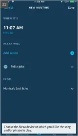  ??  ?? 22 Choose the Alexa device on which you’d like the song and/or phrase to play.