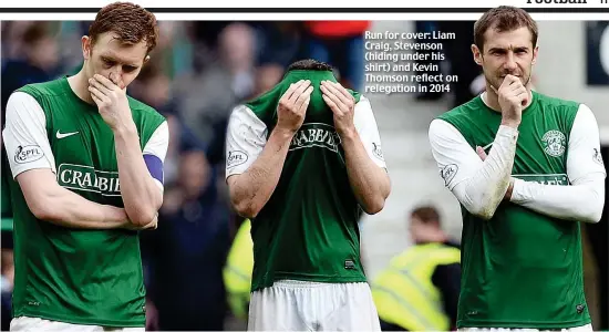 ??  ?? Run for cover: Liam Craig, Stevenson (hiding under his shirt) and Kevin Thomson reflect on relegation in 2014