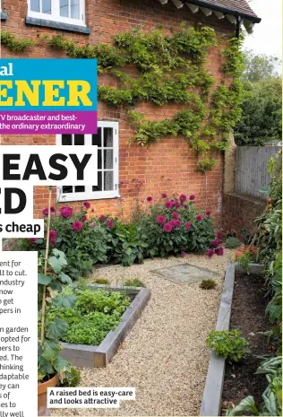  ??  ?? A raised bed is easy-care and looks a ractive