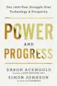  ?? By Daron Acemoglu & Simon Johnson ?? Power and Progress: Our Thousandye­ar Struggle Over Technology and Prosperity
Public Affairs, 2023, 560 pages, $23.99 (Hardcover)
