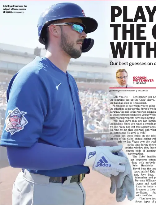  ?? GETTY IMAGES ?? Kris Bryant has been the subject of trade rumors all spring.