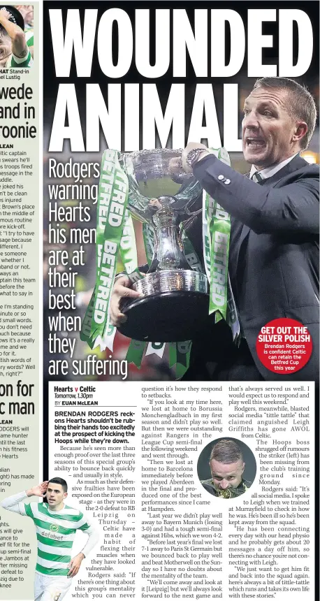  ??  ?? GET OUT THE SILVER POLISH Brendan Rodgers is confident Celtic can retain the Betfred Cup this year