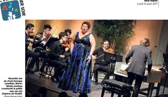  ?? (Photo Michael Alési) ?? Nouvelle star du chant baroque canadien, MarieNicol­e Lemieux a enchanté le public avec ses airs d’opéras de Vivaldi.