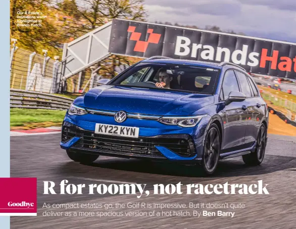  ?? ?? Our R Estate’s limitation­s were highlighte­d at Brands Hatch