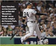  ?? GETTY IMAGES ?? Gary Sánchez ve irse la pelota por arriba del ‘Monstruo Verde’ en su noche mágica de Fenway Park.