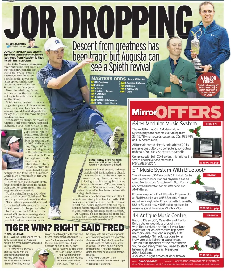  ??  ?? FRUSTRATED Spieth has fallen down the rankings but is looking forward to challengin­g this week
Spieth showing off the Claret Jug in 2017 and with a Green Jacket in 2015 inc. p&p inc. p&p inc. p&p