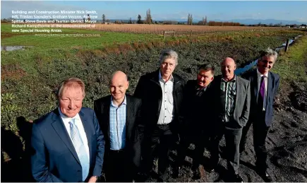  ?? PHOTO: MARTIN DE RUYTER/NELSON MAIL ?? Building and Constructi­on Minister Nick Smith, left, Tristan Saunders, Graham Vercoe, Andrew Spittal, Steve Davis and Tasman District Mayor Richard Kempthorne at the announceme­nt of new Special Housing Areas.