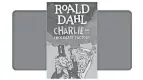  ?? READERS VIKING BOOKS FOR YOUNG ?? “Charlie and the Chocolate Factory” by Roald Dahl.