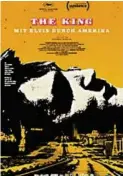  ??  ?? The King - Mit Elvis durch
Amerika. D/USA 2017, 109 min. Regie: Eugene Jarecki. Musik: Antony Genn, Robert Miller, Martin Slattery.