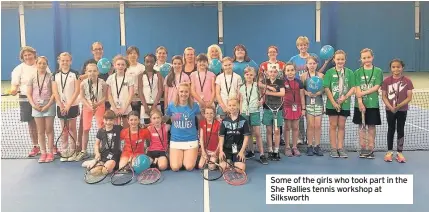  ??  ?? Some of the girls who took part in the She Rallies tennis workshop at Silksworth