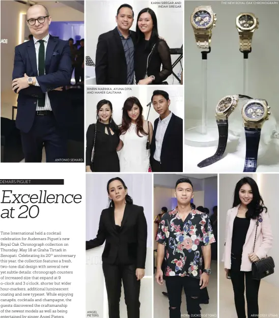  ??  ?? ANTONIO SEWARD RINRIN MARINKA, AYUNA DIYA AND MAHER GAUTAMA ANGEL PIETERS KARIM SIREGAR AND INDAH SIREGAR INDRA DJOKOSOETO­NO THE NEW ROYAL OAK CHRONOGRAP­H ARINI OSSY UTAMI