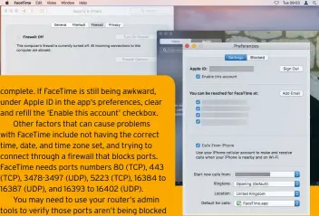  ??  ?? If you can’t use FaceTime, check clock and security settings on your Mac, and port blocks on your router.