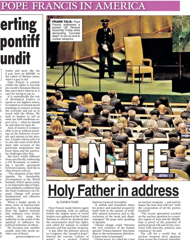  ??  ?? FRANK TALK: Pope Francis addresses a packed UN General Assembly Friday while demanding “concrete steps” to put an end to nuclear weapons.