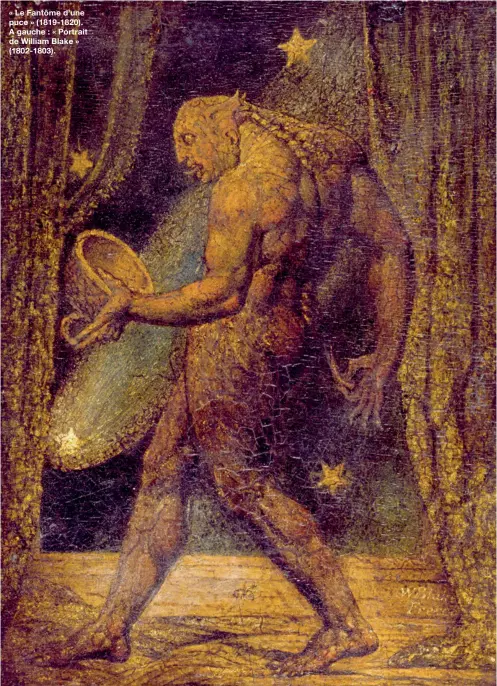  ??  ?? « Le Fantôme d’une puce » (1819-1820). A gauche : « Portrait de William Blake » (1802-1803).