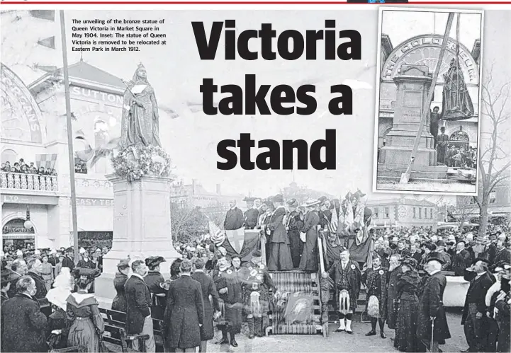  ??  ?? The unveiling of the bronze statue of Queen Victoria in Market Square in May 1904. Inset: The statue of Queen Victoria is removed to be relocated at Eastern Park in March 1912.