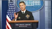  ?? DOUG MILLS / THE NEW YORK TIMES ?? Dr. Ronny Jackson, the White House physician, discusses President Donald Trump’s health in a news conference Jan. 16 at the White House.