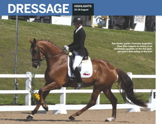  ??  ?? Rob Barker guides Charlotte Dujardin’sRiver Rise Isabella to victory in an elementary qualifier on the five-yearold mare’s first outing at the level