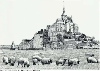  ??  ?? Une des 36 vues du Mont Saint-Michel.