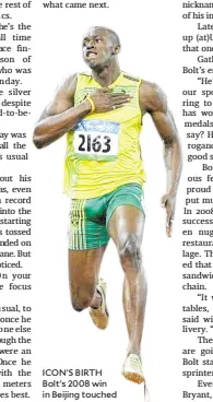  ??  ?? ICON’S BIRTH Bolt’s 2008 win in Beijing touched off his legend.