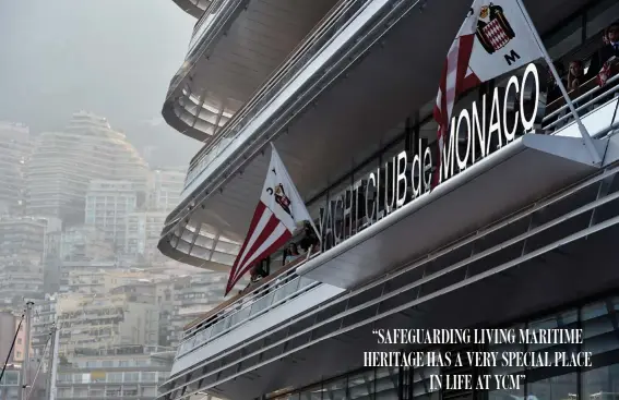  ?? ?? Clockwise from top: Lord Norman Foster designed the Club’s stunning building; the Club’s historic yacht Tuiga sailing in Les Régates Napoléon; Cruising in a gorgeous vintage Chris-craft during Monaco Classic Week; Pierre Casiraghi, Prince Albert II, Princess Caroline, Charlotte Casiraghi and Andrea Casiraghi at a ceremony for new members of the Club