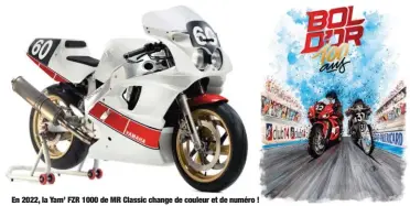  ?? ?? En 2022, la Yam’ FZR 1000 de MR Classic change de couleur et de numéro !