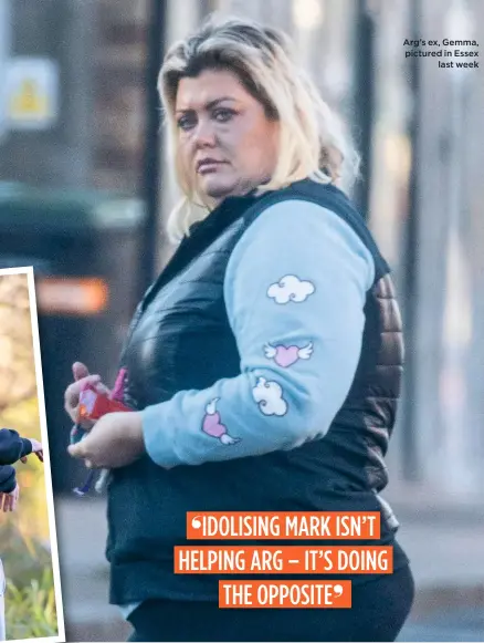  ??  ?? Arg’s ex, Gemma, pictured in Essex
last week