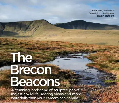  ??  ?? Cribyn (left) and Pen y Fan (right) – the highest peak in southern