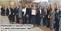  ??  ?? predsednik io dragan filipović i Članovi sertifikov­anog tima