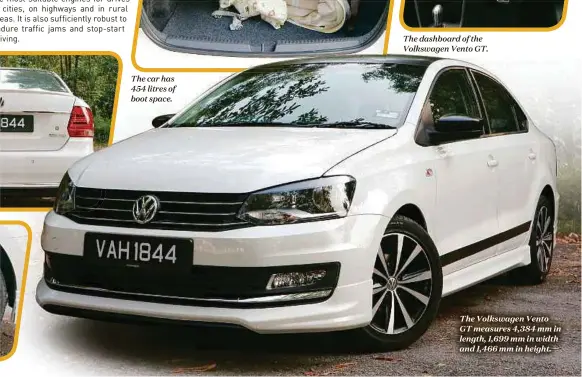  ??  ?? The dashboard of the Volkswagen Vento GT. The car has 454 litres of boot space. The Volkswagen Vento GT measures 4,384 mm in length, 1,699 mm in width and 1,466 mm in height.