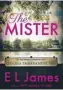  ??  ?? The Mister By EL James Arrow, 544pp, £ 7.99