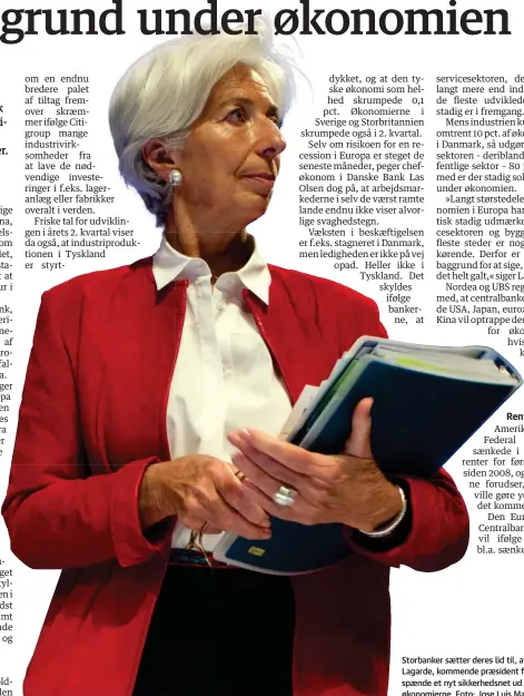  ??  ?? Storbanker saetter deres lid til, at Christine Lagarde, kommende praesident for ECB, vil spaende et nyt sikkerheds­net ud under økonomiern­e. Foto: Jose Luis Magana/AP