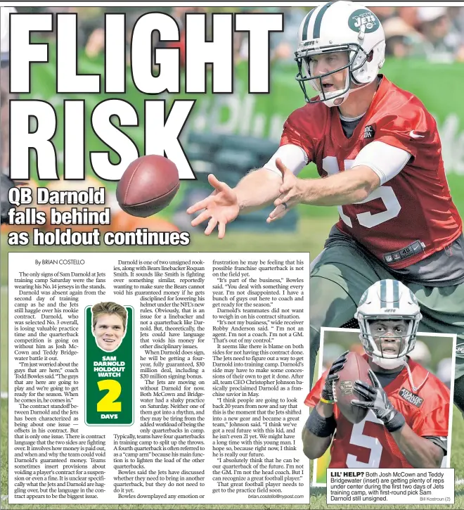  ?? Bill Kostroun (2) ?? LIL’ HELP? Both Josh McCown and Teddy Bridgewate­r (inset) are getting plenty of reps under center during the first two days of Jets training camp, with first-round pick Sam Darnold still unsigned.