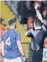  ??  ?? OFF Hampsey’s red card for alleged dissent on Saturday